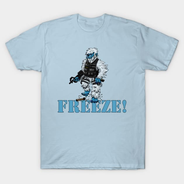 FREEZE! T-Shirt by SpaceCop